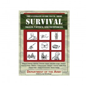 Ultimate Guide to U.S. Army Survival Skills, Tactics & Techniques